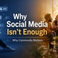 Why Social Media Isn't Enough: Why Real Community Still Matters